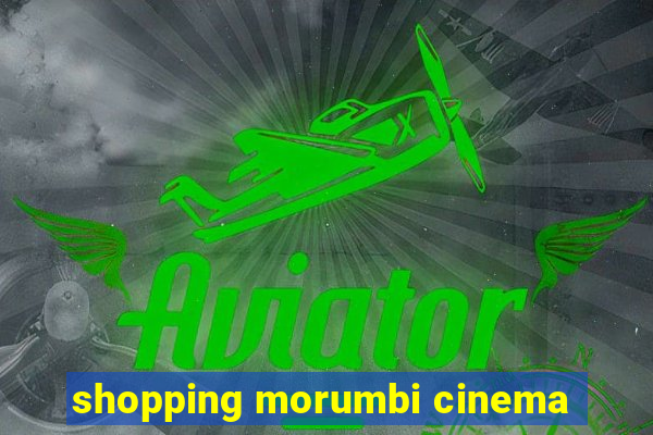 shopping morumbi cinema